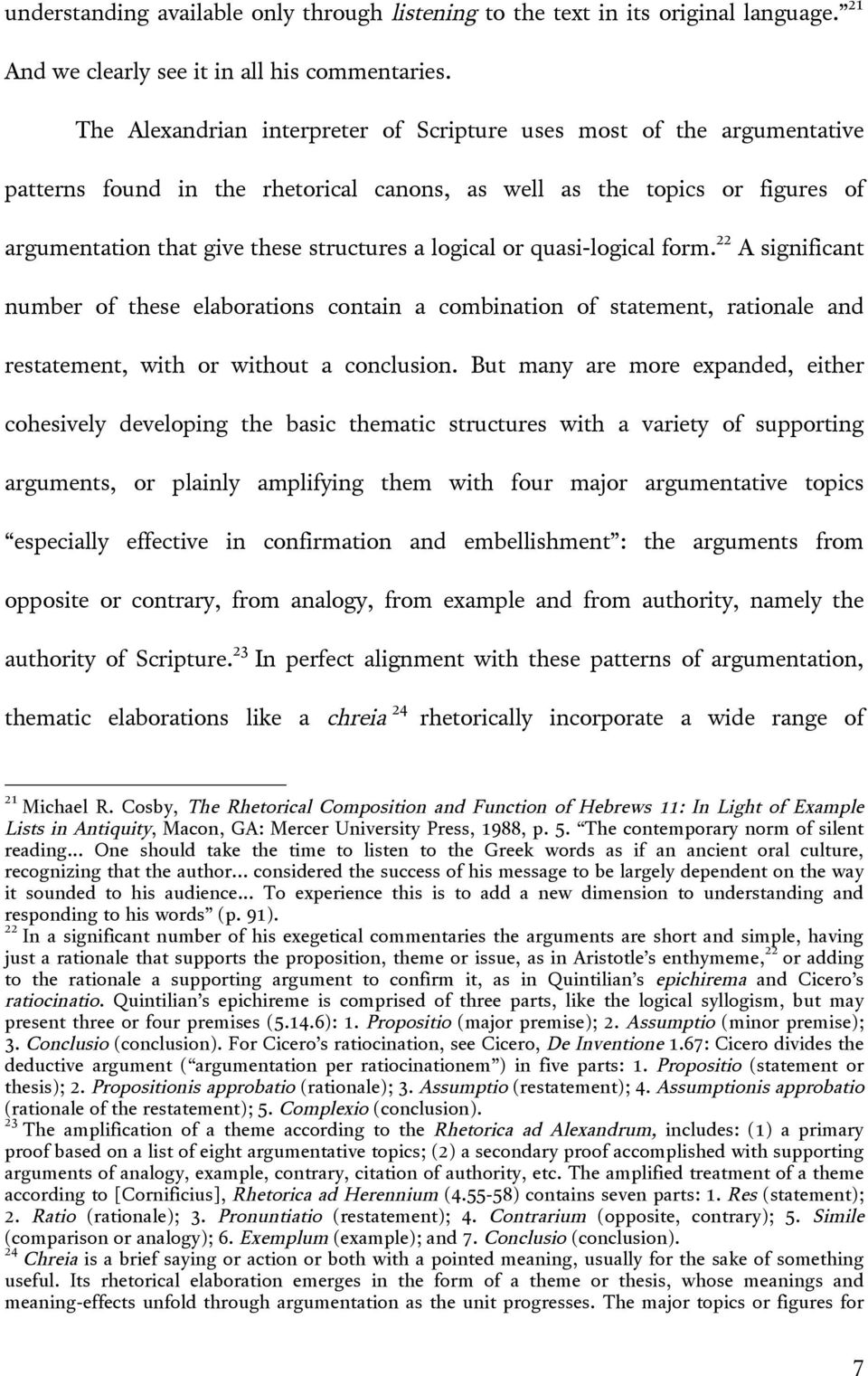 or quasi-logical form. 22 A significant number of these elaborations contain a combination of statement, rationale and restatement, with or without a conclusion.