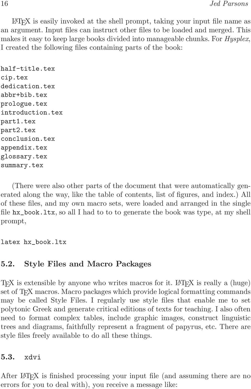 part2tex conclusiontex appendixtex glossarytex summarytex (There were also other parts of the document that were automatically generated along the way, like the table of contents, list of figures,