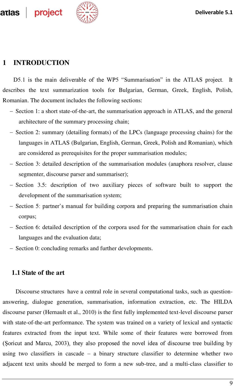 summary (detailing formats) of the LPCs (language processing chains) for the languages in ATLAS (Bulgarian, English, German, Greek, Polish and Romanian), which are considered as prerequisites for the