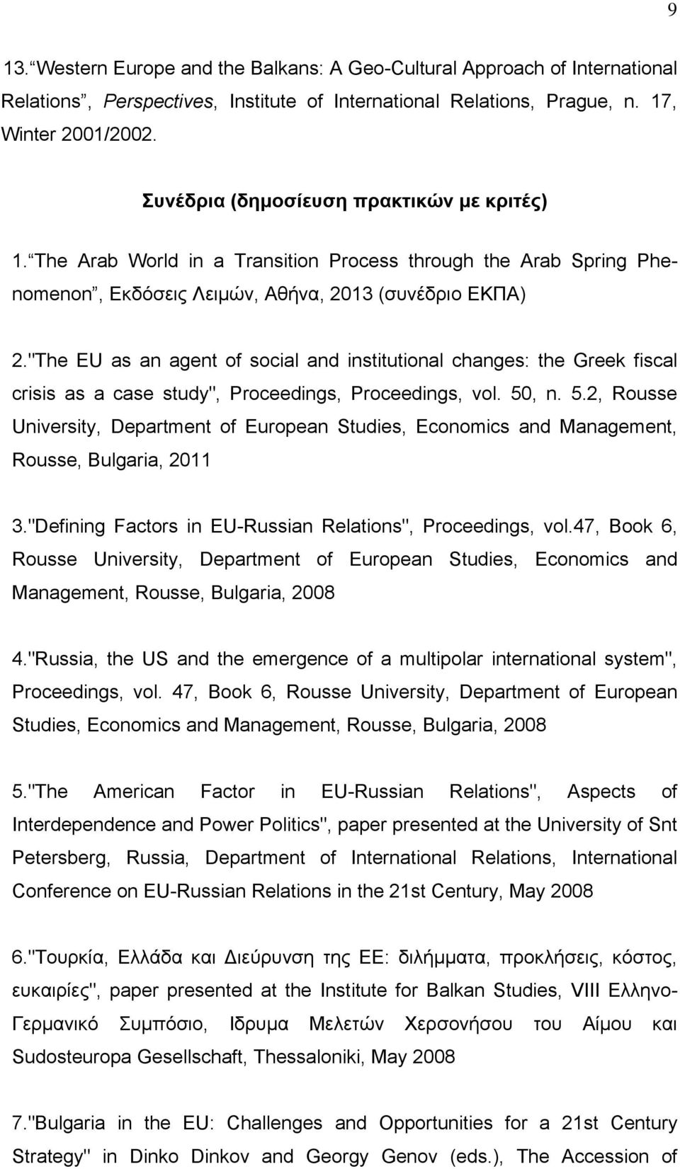 "The EU as an agent of social and institutional changes: the Greek fiscal crisis as a case study", Proceedings, Proceedings, vol. 50