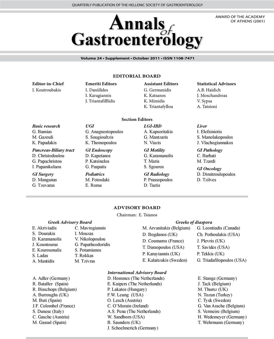 Moschandreas V. Sypsa A. Tatsioni Basic research G. Bamias M. Gazouli K. Papadakis Pancreas-Biliary tract D. Christodoulou G. Papachristou I. Papanikolaou GI Surgery D. Manganas G. Tzovaras UGI G.