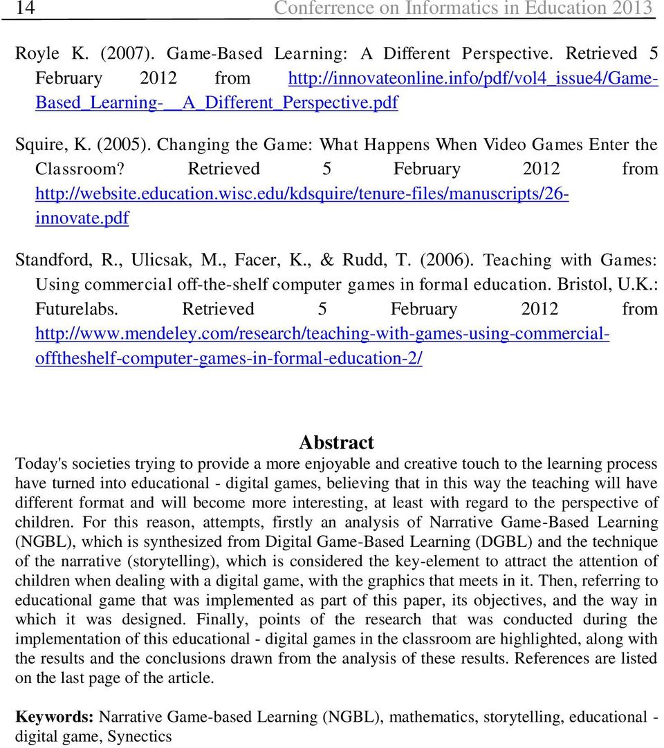 Retrieved 5 February 2012 from http://website.education.wisc.edu/kdsquire/tenure-files/manuscripts/26- innovate.pdf Standford, R., Ulicsak, M., Facer, K., & Rudd, T. (2006).