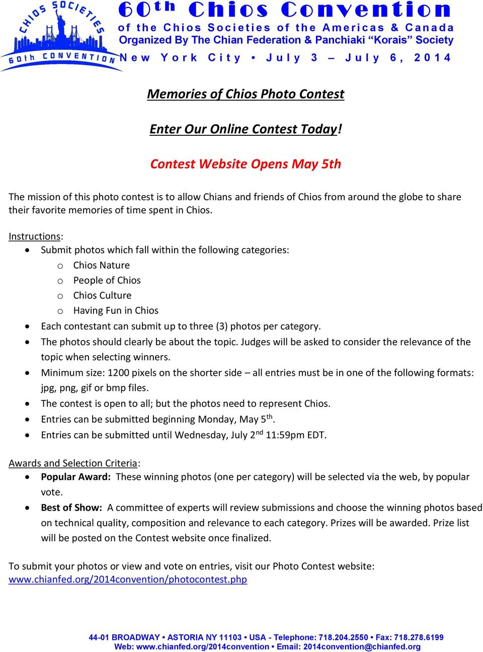 Instructions: Submit photos which fall within the following categories: o Chios Nature o People of Chios o Chios Culture o Having Fun in Chios Each contestant can submit up to three (3) photos per