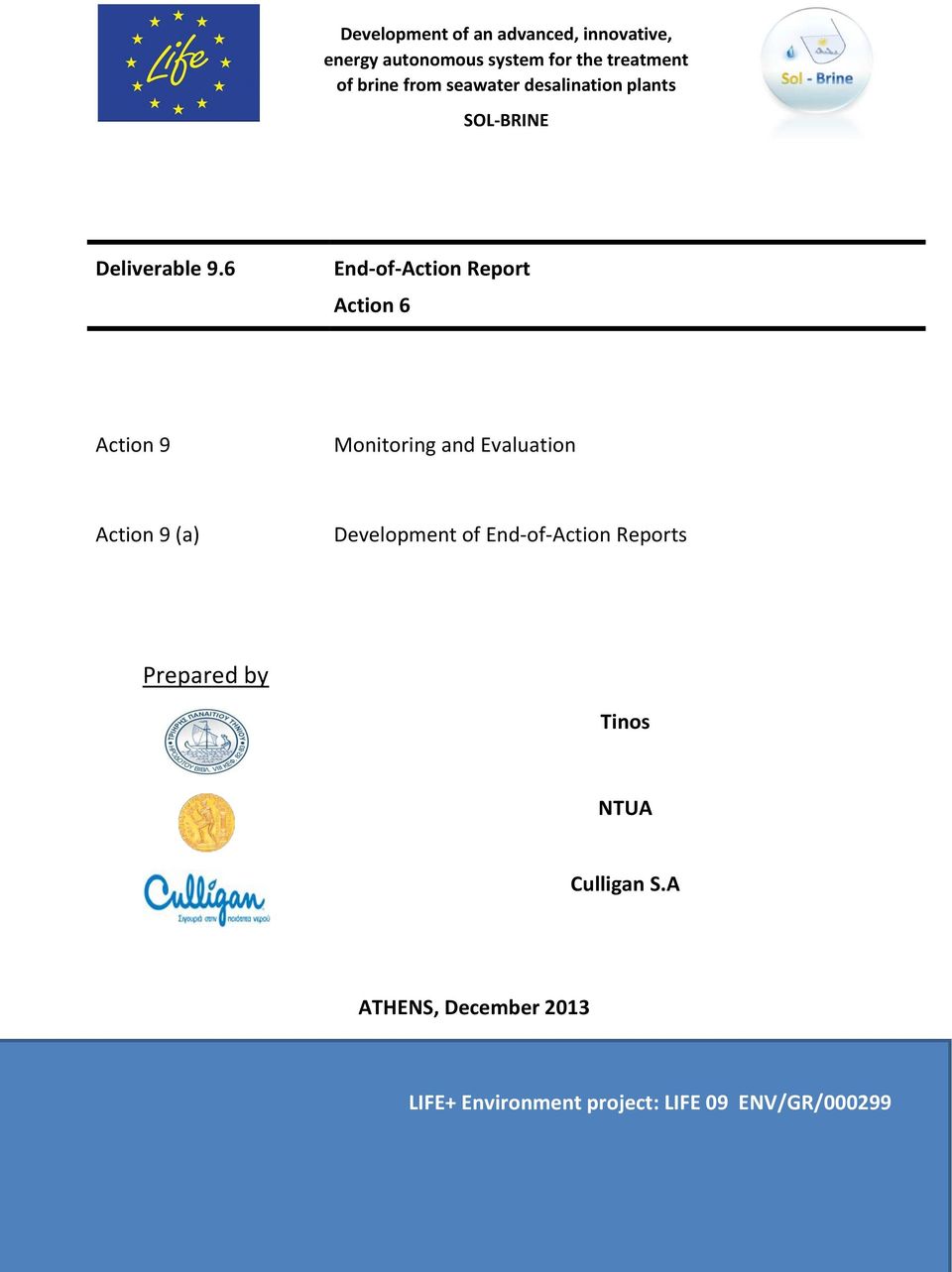 6 End-of-Action Report Action 6 Action 9 Monitoring and Evaluation Action 9 (a) Development