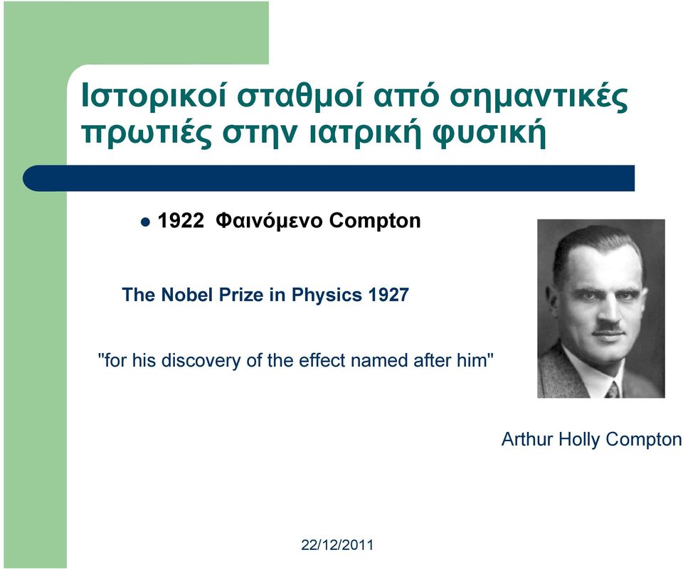 Nobel Prize in Physics 1927 "for his discovery