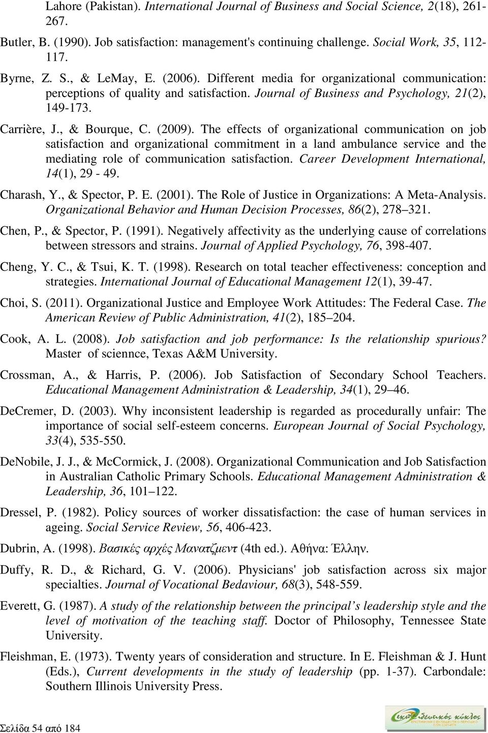 The effects of organizational communication on job satisfaction and organizational commitment in a land ambulance service and the mediating role of communication satisfaction.