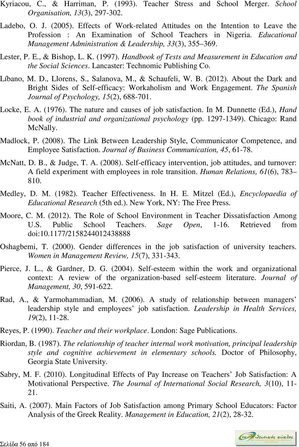 Lester, P. E., & Bishop, L. K. (1997). Handbook of Tests and Measurement in Education and the Social Sciences. Lancaster: Technomic Publishing Co. Líbano, M. D., Llorens, S., Salanova, M.