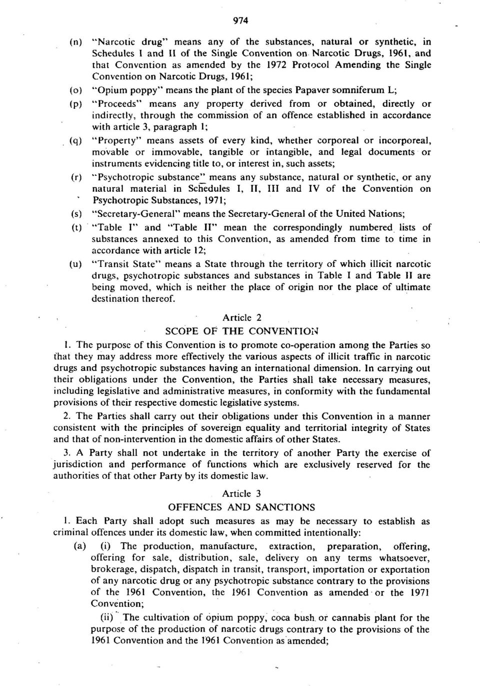 indirectly, through the commission of an offence established in accordance with article 3, paragraph 1; (q) "Property" means assets of every kind, whether corporeal or incorporeal, movable or