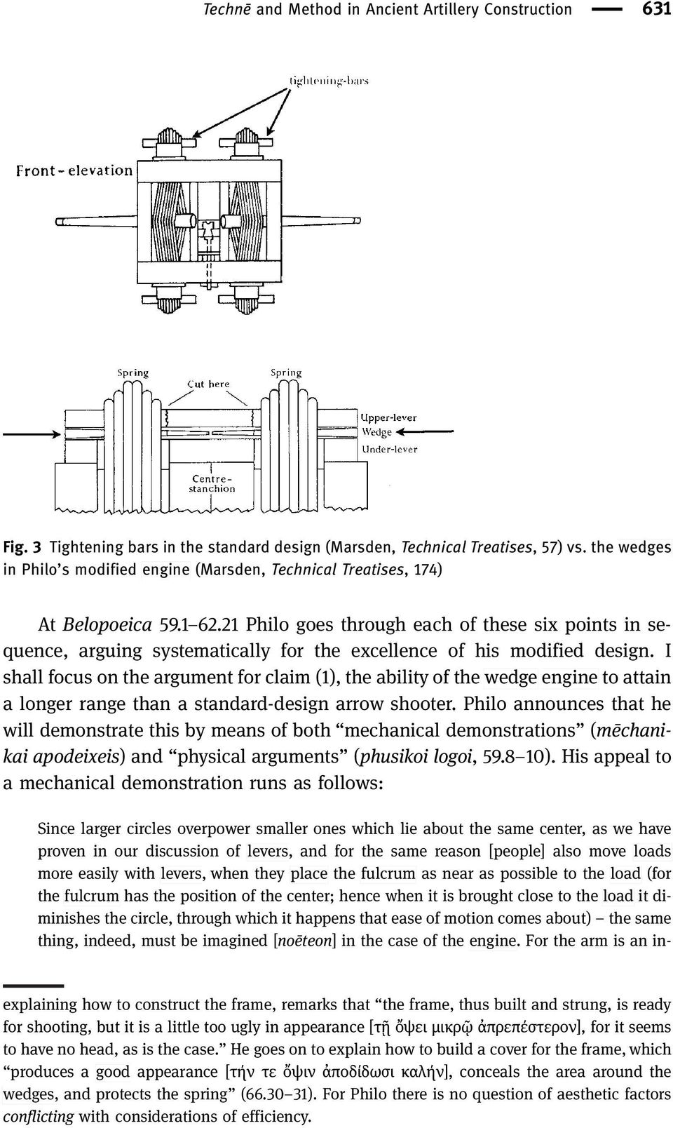 21 Philo goes through each of these six points in sequence, arguing systematically for the excellence of his modified design.