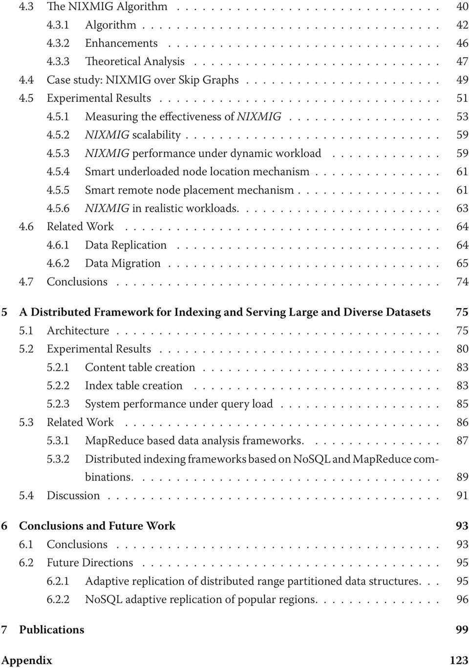 ............................. 59 4.5.3 NIXMIG performance under dynamic workload............. 59 4.5.4 Smart underloaded node location mechanism............... 61 4.5.5 Smart remote node placement mechanism.