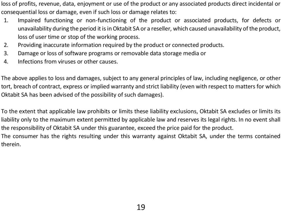 product, loss of user time or stop of the working process. 2. Providing inaccurate information required by the product or connected products. 3.