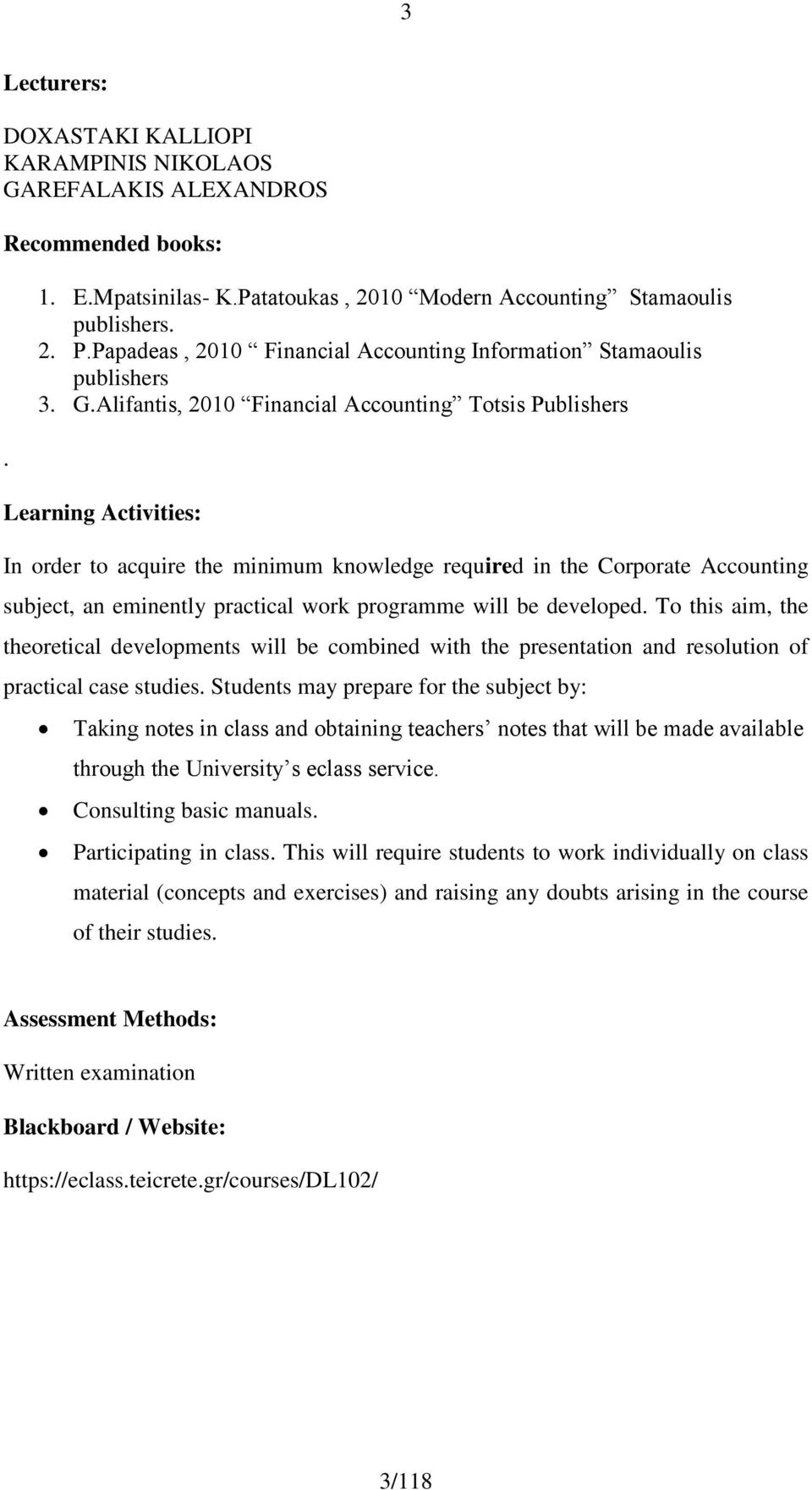 Alifantis, 1 Financial Accounting Totsis Publishers Learning Activities: In order to acquire the minimum knowledge required in the Corporate Accounting subject, an eminently practical work programme