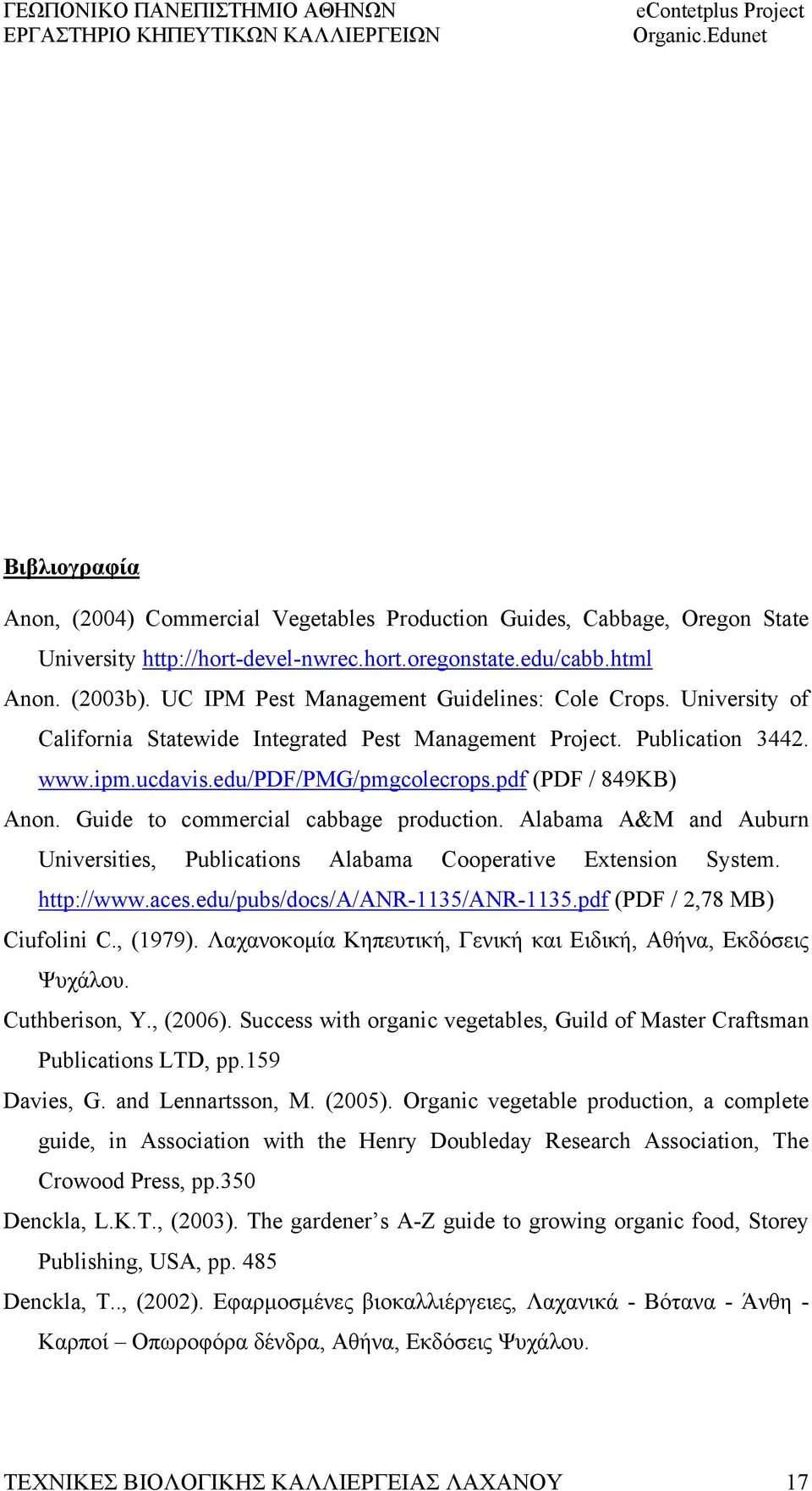 Guide to commercial cabbage production. Alabama A&M and Auburn Universities, Publications Alabama Cooperative Extension System. http://www.aces.edu/pubs/docs/a/anr-1135/anr-1135.