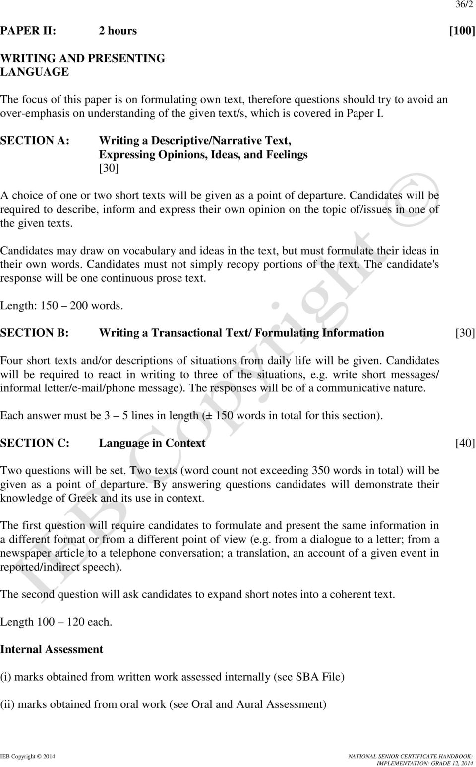 36/2 SECTION A: Writing a Descriptive/Narrative Text, Expressing Opinions, Ideas, and Feelings [30] A choice of one or two short texts will be given as a point of departure.