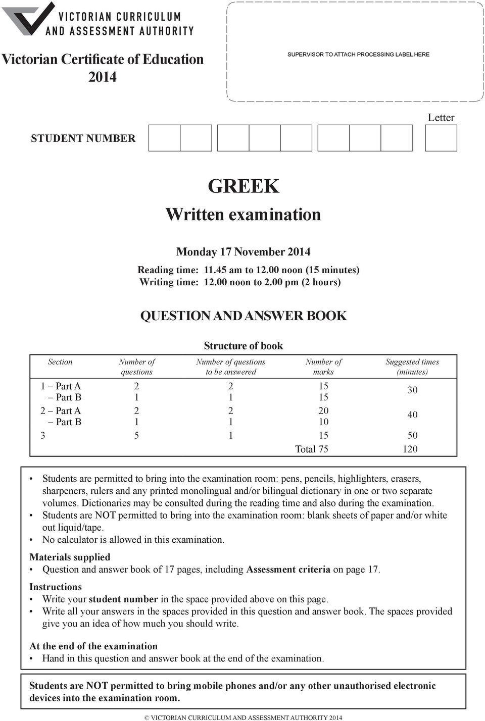 00 pm (2 hours) QUESTION AND ANSWER BOOK Structure of book Number of questions to be answered 2 1 2 1 Number of marks 15 15 20 10 Suggested times (minutes) 1 Part A 2 Part B 1 30 2 Part A 2 Part B 1