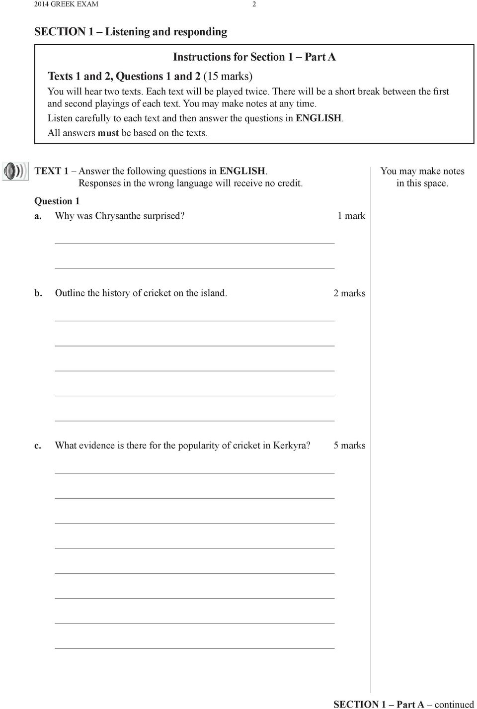 Listen carefully to each text and then answer the questions in ENGLISH. All answers must be based on the texts. TEXT 1 Answer the following questions in ENGLISH.