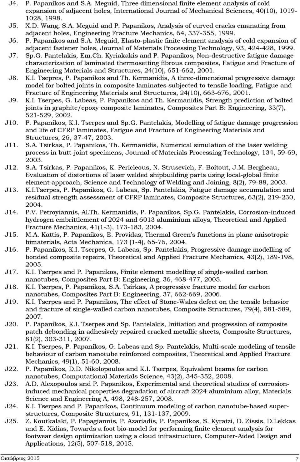 J7. Sp.G. Pantelakis, Em.Ch. Kyriakakis and P.