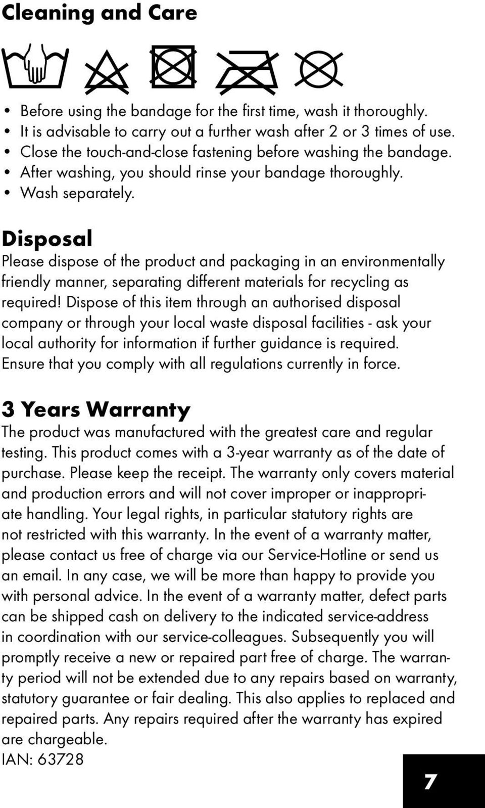 Disposal Please dispose of the product and packaging in an environmentally friendly manner, separating different materials for recycling as required!