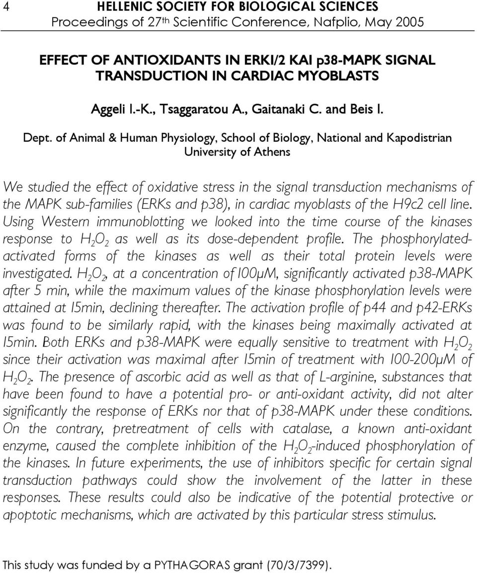 of Animal & Human Physiology, School of Biology, National and Kapodistrian University of Athens We studied the effect of oxidative stress in the signal transduction mechanisms of the MAPK