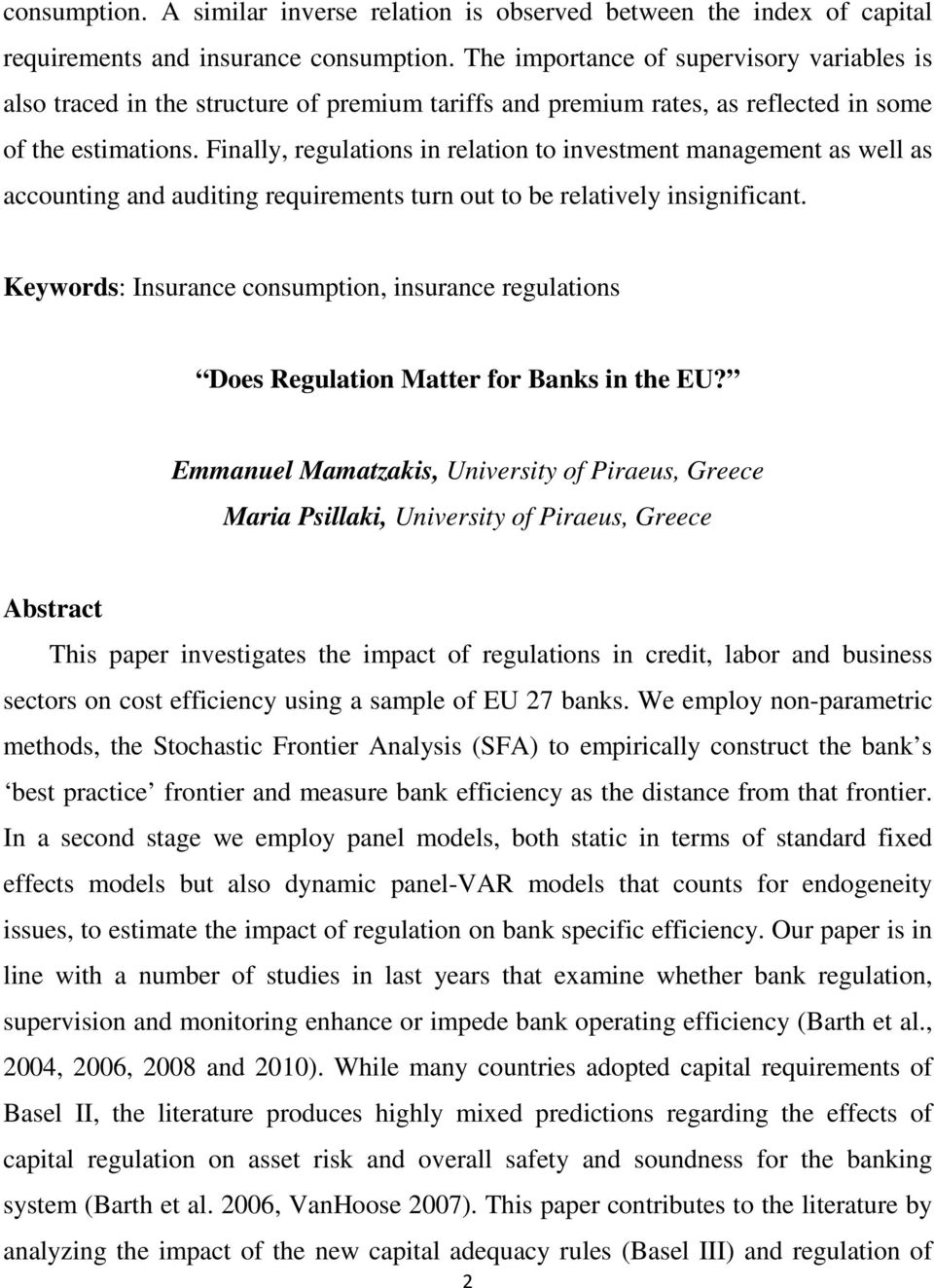 Finally, regulations in relation to investment management as well as accounting and auditing requirements turn out to be relatively insignificant.
