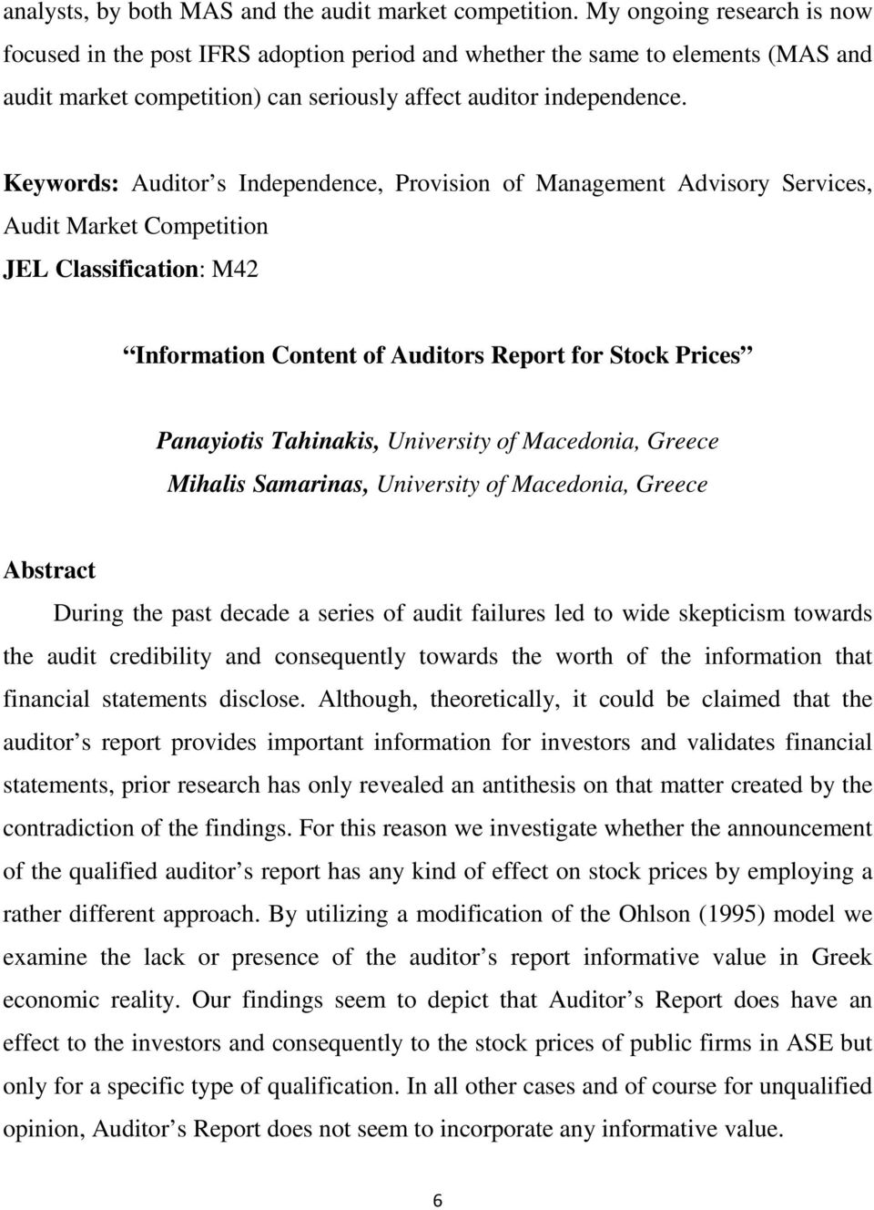 Keywords: Auditor s Independence, Provision of Management Advisory Services, Audit Market Competition JEL Classification: M42 Information Content of Auditors Report for Stock Prices Panayiotis