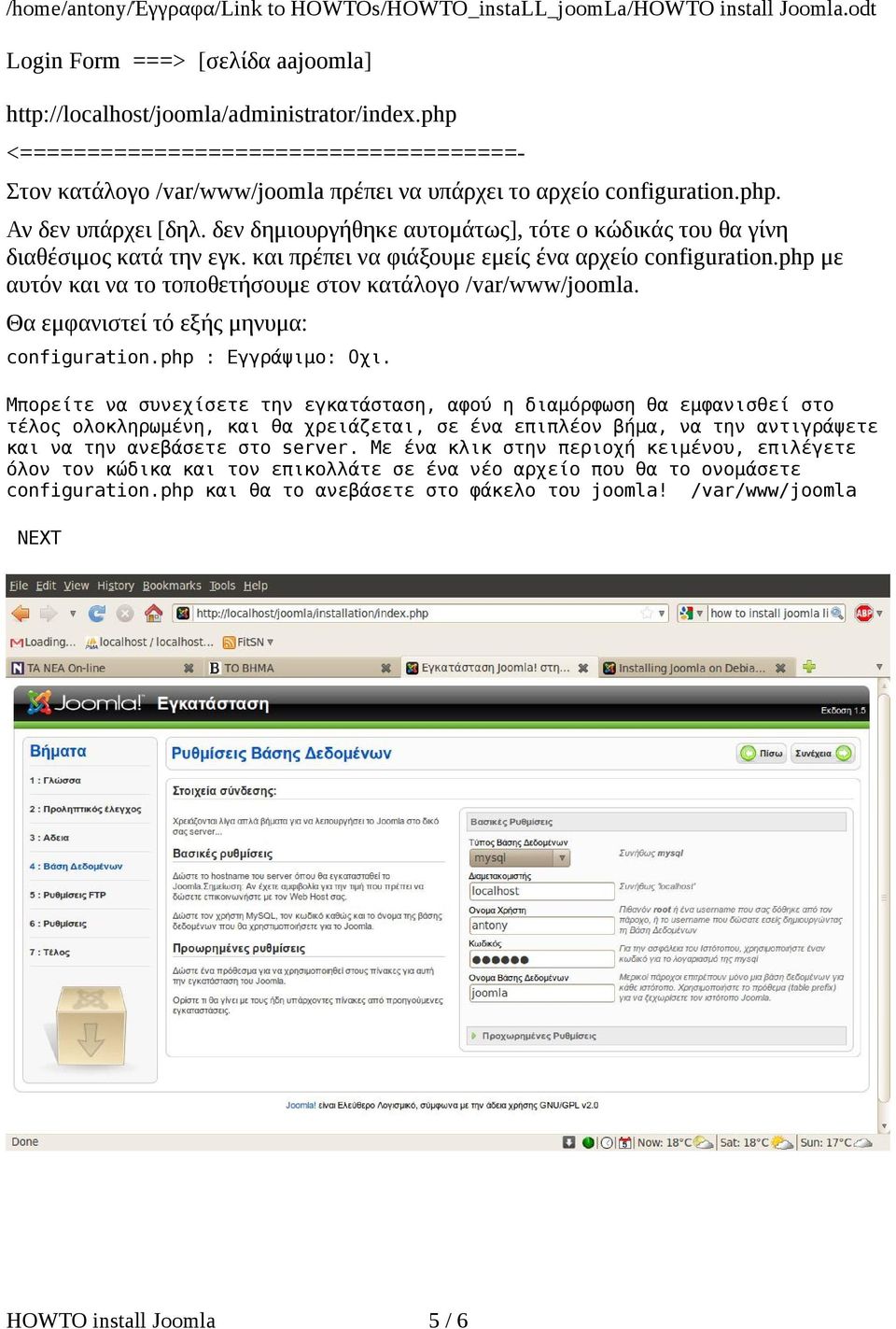 php με αυτόν και να το τοποθετήσουμε στον κατάλογο /var/www/joomla. Θα εμφανιστεί τό εξής μηνυμα: configuration.php : Εγγράψιμο: Οχι.