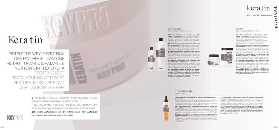 ACCIÓN REESTRUCTURANTE PARA RECUPERAR, HIDRATAR Y NUTRIR EL CABELLO P REESTRUTURANTE À BASE DE PROTEÍNAS QUE PROMOVE UMA AÇÃO REPARADORA, HIDRATANTE E NUTRITIVA EM PROFUNDIDADE GR ΑΓΩΓΗ ΑΝΑΔΟΜΗΣΗΣ ΜΕ