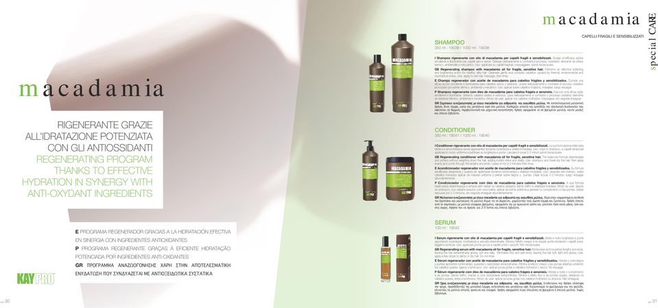 Deterge delicatamente e contrasta il processo ossidativo derivante da stress termico, ambientale e meccanico. Uso: applicare su capelli bagnati, massaggiare, quindi risciacquare.