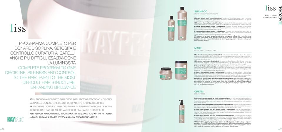 Formulato con Olio di Oliva, deterge e nutre in profondità, facilitando la lisciatura ed eliminando l effetto crespo. Restituisce ai capelli morbidezza e brillantezza.