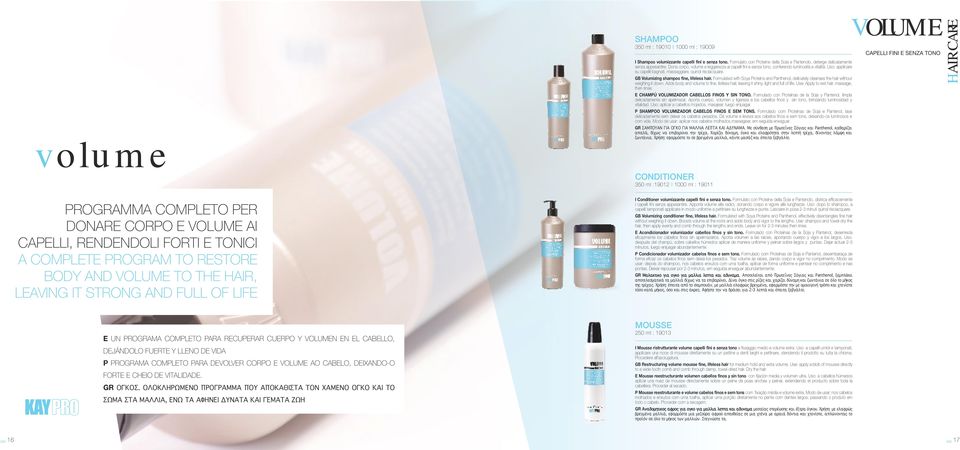 GB Volumizing shampoo fine, lifeless hair. Formulated with Soya Proteins and Panthenol, delicately cleanses the hair without weighing it down.