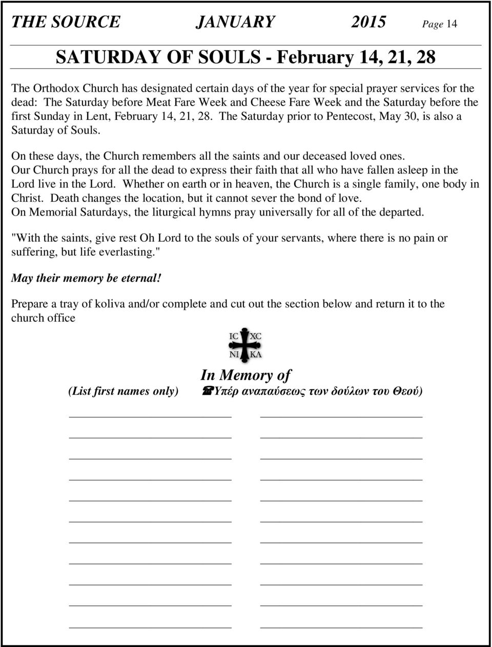 On these days, the Church remembers all the saints and our deceased loved ones. Our Church prays for all the dead to express their faith that all who have fallen asleep in the Lord live in the Lord.