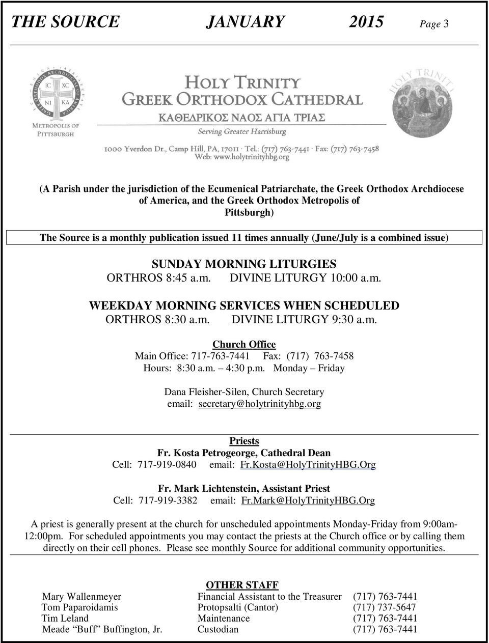 m. DIVINE LITURGY 9:30 a.m. Church Office Main Office: 717-763-7441 Fax: (717) 763-7458 Hours: 8:30 a.m. 4:30 p.m. Monday Friday Dana Fleisher-Silen, Church Secretary email: secretary@holytrinityhbg.