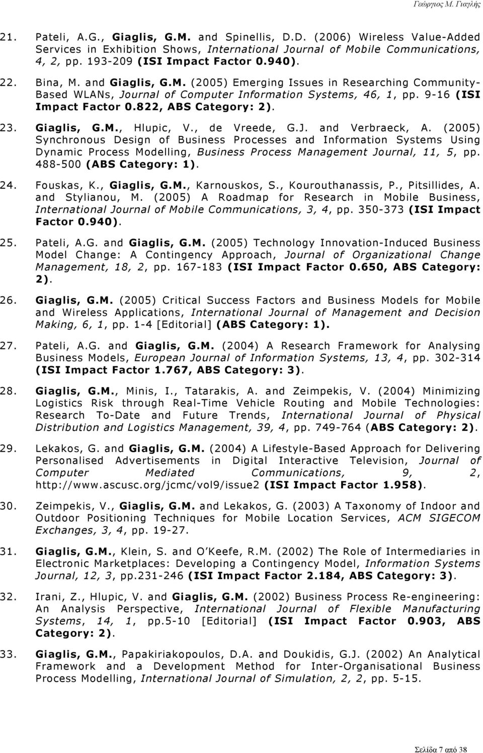 23. Giaglis, G.M., Hlupic, V., de Vreede, G.J. and Verbraeck, A.