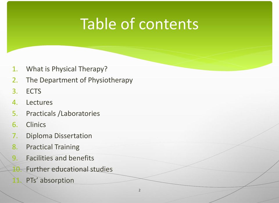 Practicals /Laboratories 6. Clinics 7. Diploma Dissertation 8.