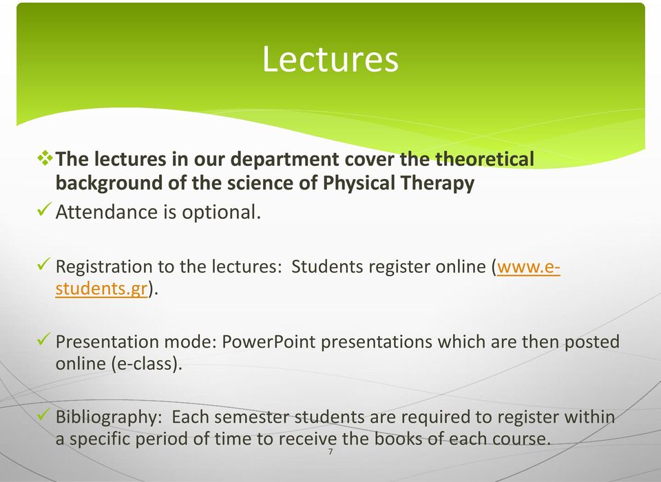 Presentation mode: PowerPoint presentations which are then posted online (e-class).