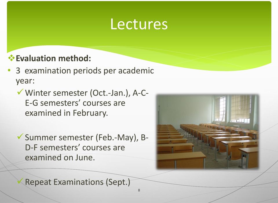), Α-C- Ε-G semesters courses are examined in February.