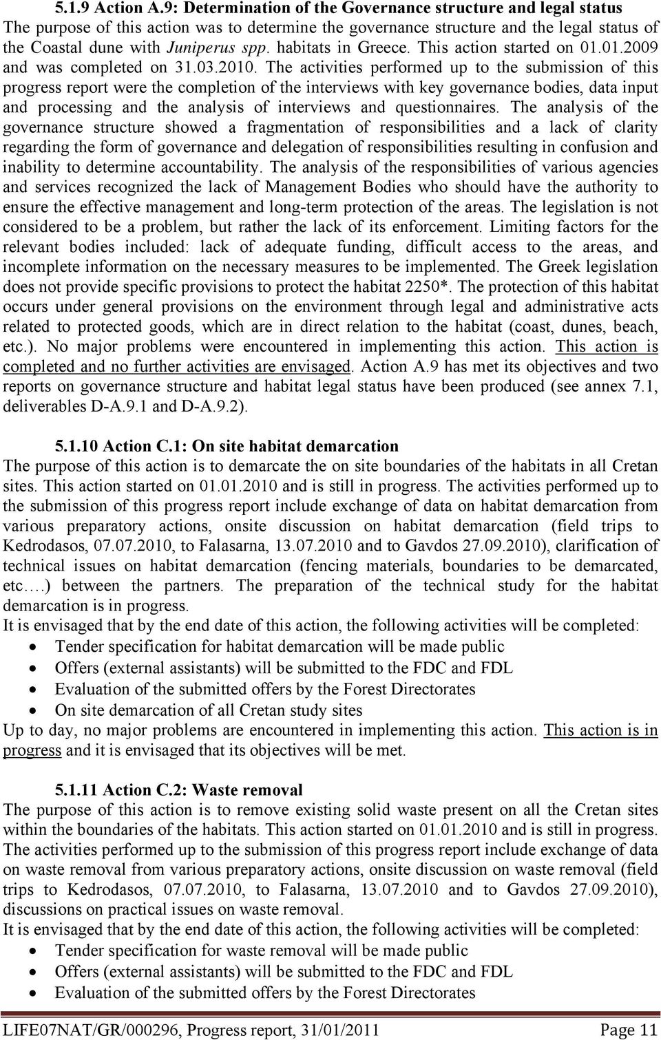 habitats in Greece. This action started on 01.01.2009 and was completed on 31.03.2010.