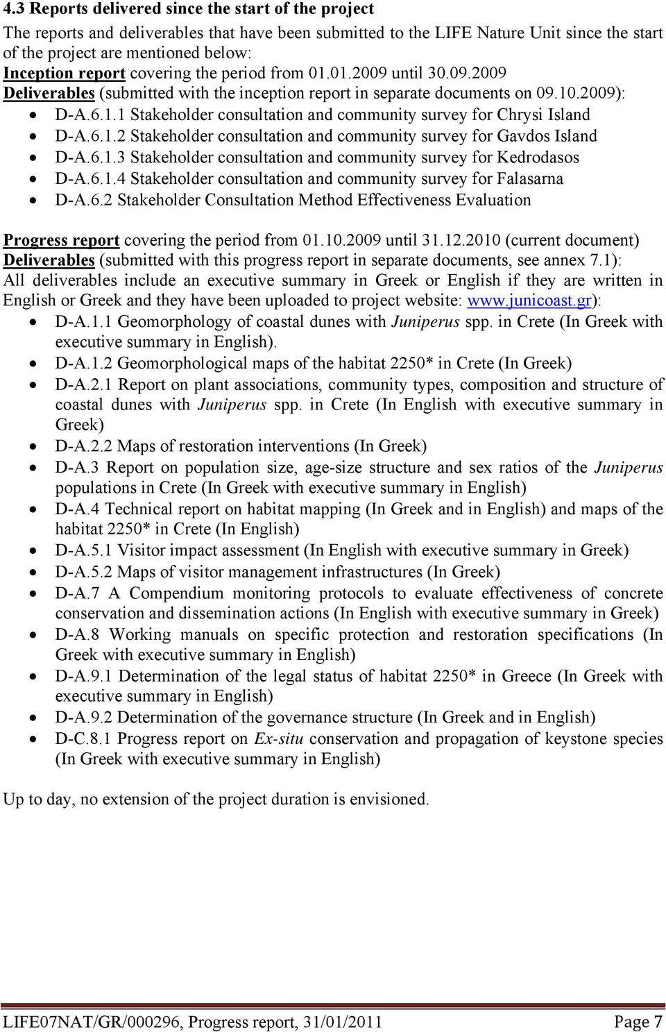 6.1.2 Stakeholder consultation and community survey for Gavdos Island D-A.6.1.3 Stakeholder consultation and community survey for Kedrodasos D-A.6.1.4 Stakeholder consultation and community survey for Falasarna D-A.