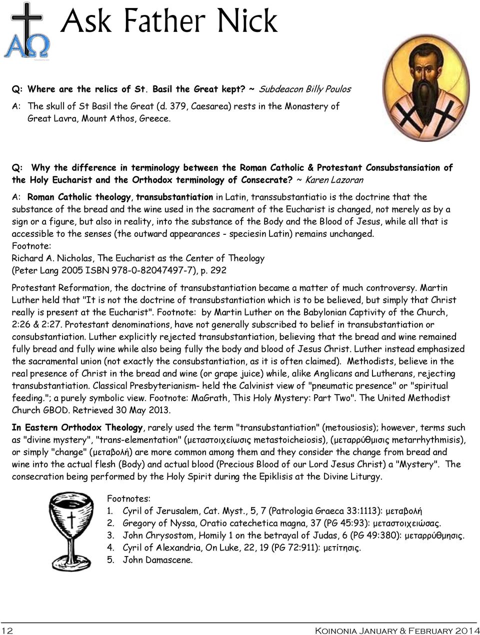 Q: Why the difference in terminology between the Roman Catholic & Protestant Consubstansiation of the Holy Eucharist and the Orthodox terminology of Consecrate?