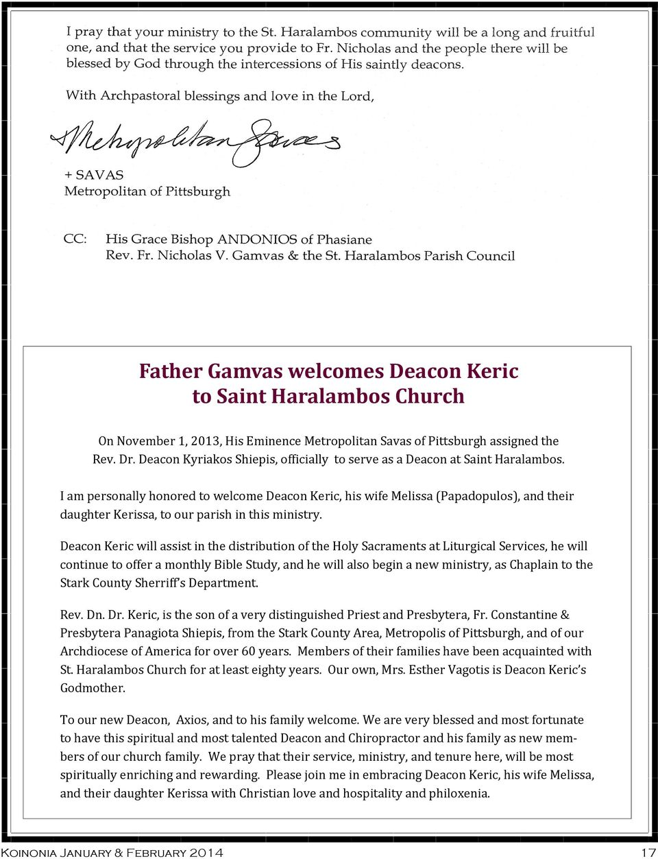 I am personally honored to welcome Deacon Keric, his wife Melissa (Papadopulos), and their daughter Kerissa, to our parish in this ministry.
