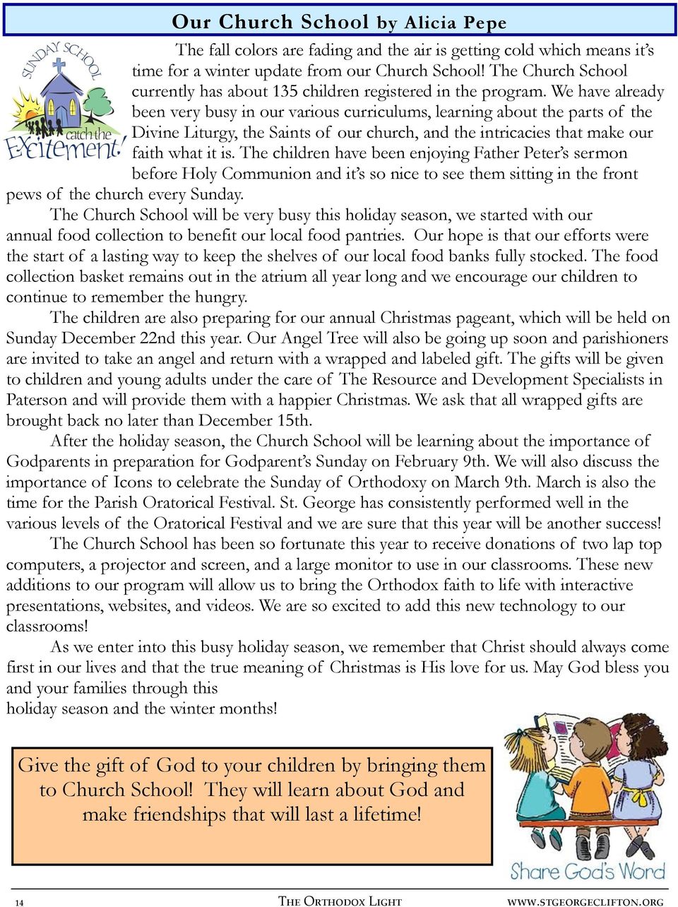 We have already been very busy in our various curriculums, learning about the parts of the Divine Liturgy, the Saints of our church, and the intricacies that make our faith what it is.