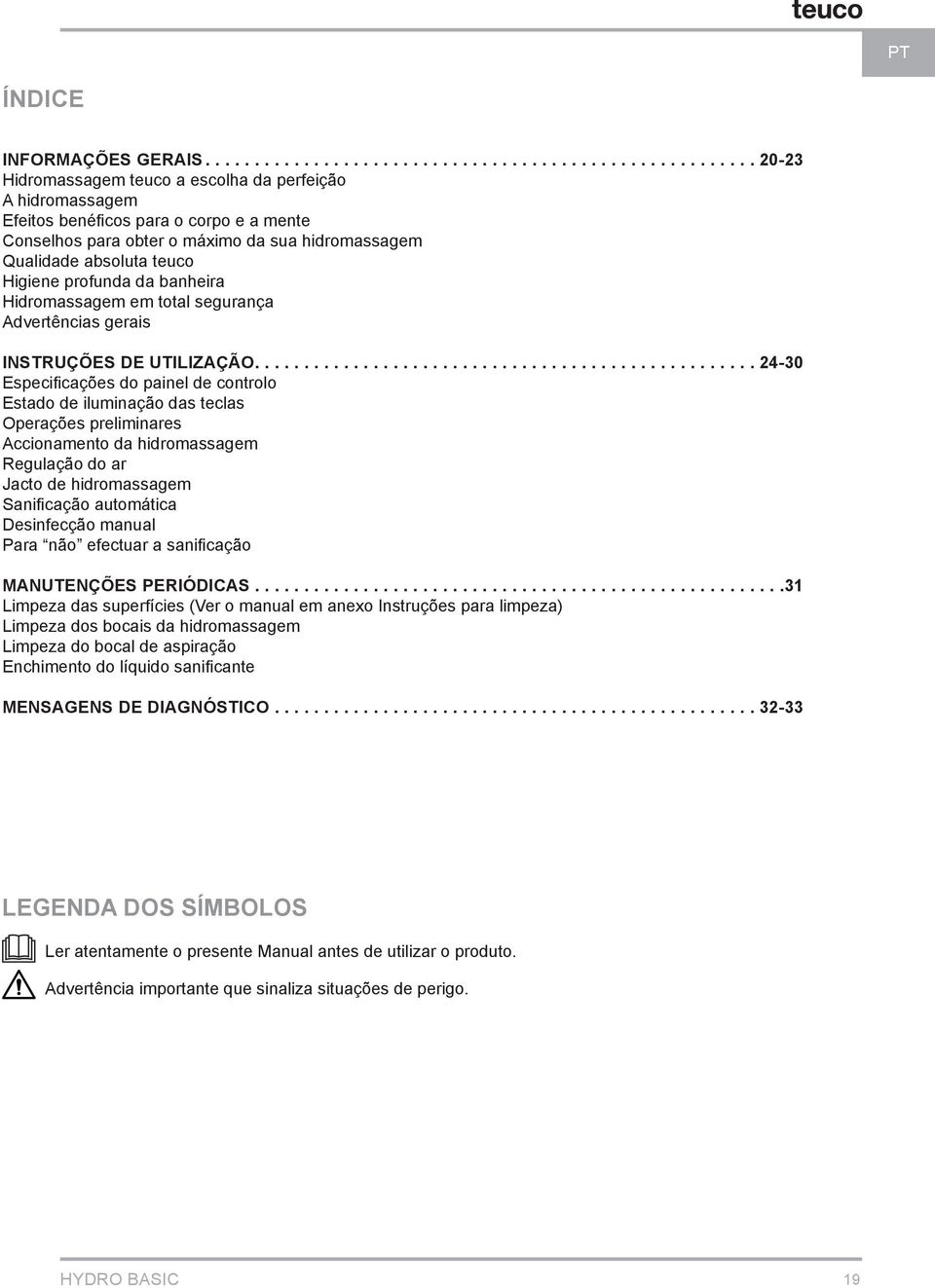 profunda da banheira Hidromassagem em total segurança Advertências gerais INSTRUÇÕES DE UTILIZAÇÃO.