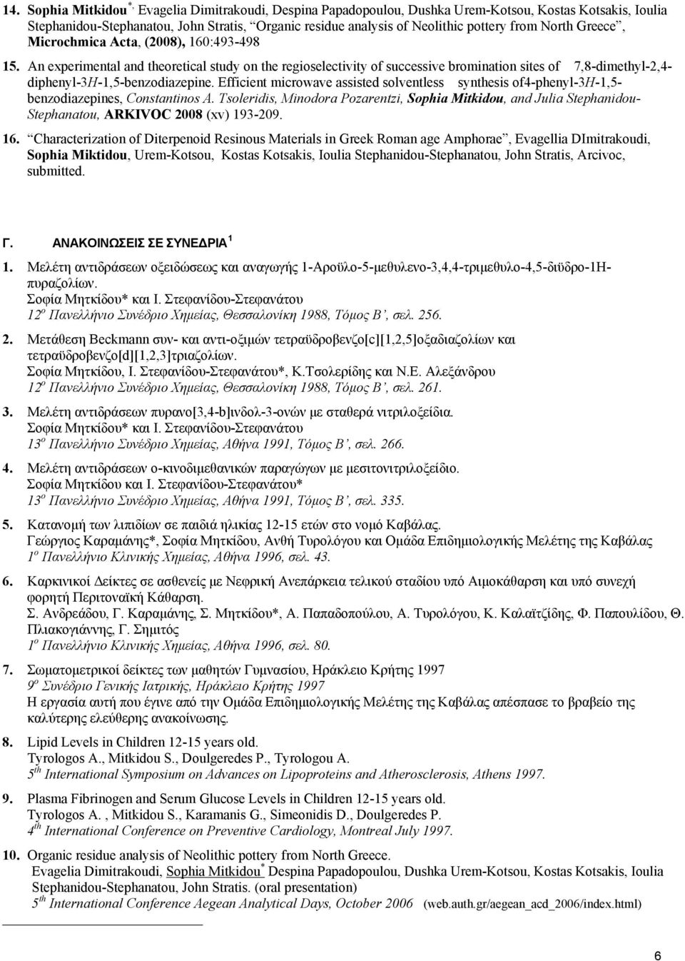 An experimental and theoretical study on the regioselectivity of successive bromination sites of 7,8-dimethyl-2,4- diphenyl-3h-1,5-benzodiazepine.