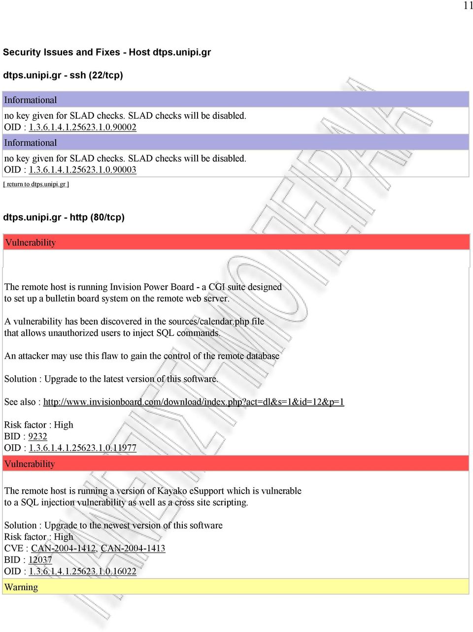 gr ] dtps.unipi.gr - http (80/tcp) Vulnerability The remote host is running Invision Power Board - a CGI suite designed to set up a bulletin board system on the remote web server.