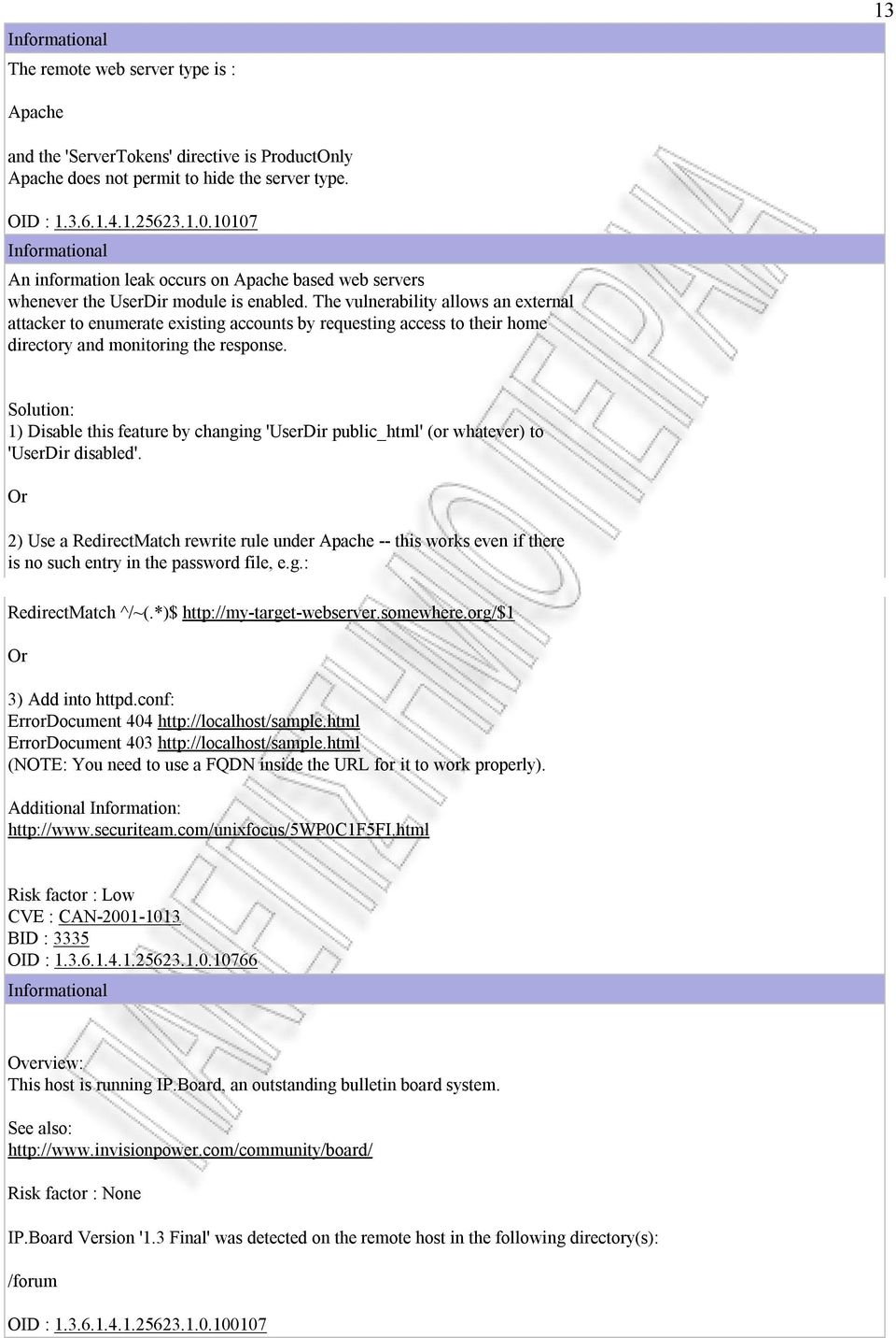 The vulnerability allows an external attacker to enumerate existing accounts by requesting access to their home directory and monitoring the response.