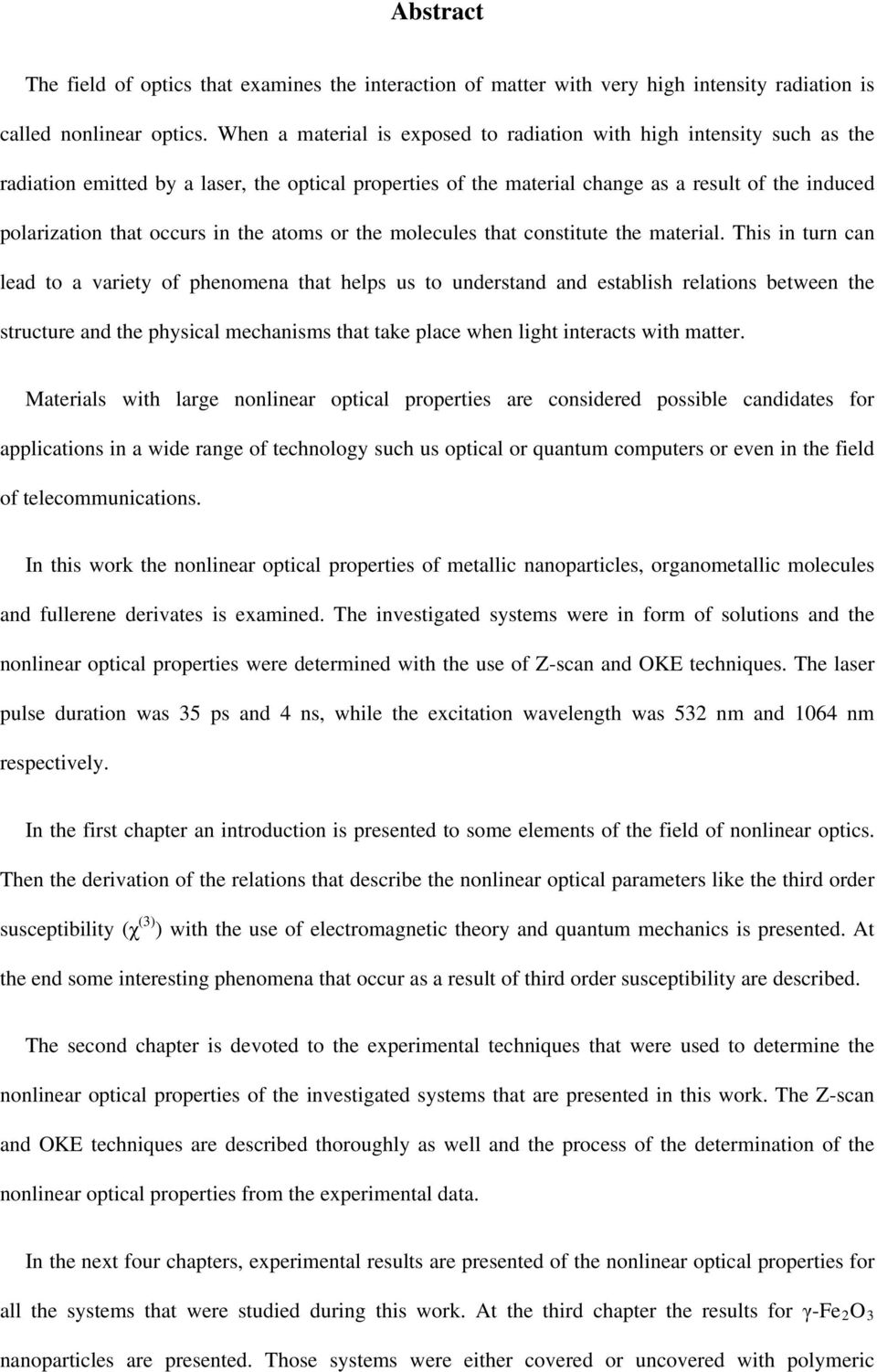 in the atoms or the molecules that constitute the material.