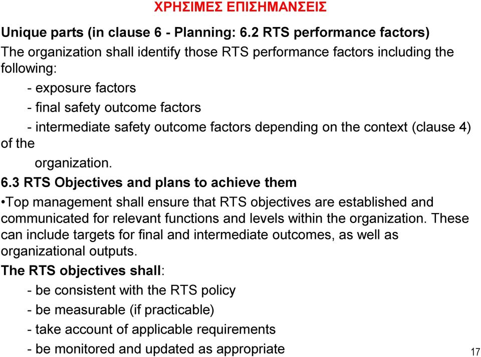 factors depending on the context (clause 4) of the organization. 6.