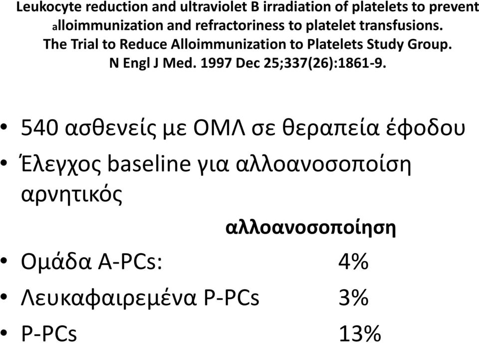 The Trial to Reduce Alloimmunization to Platelets Study Group. N Engl J Med.