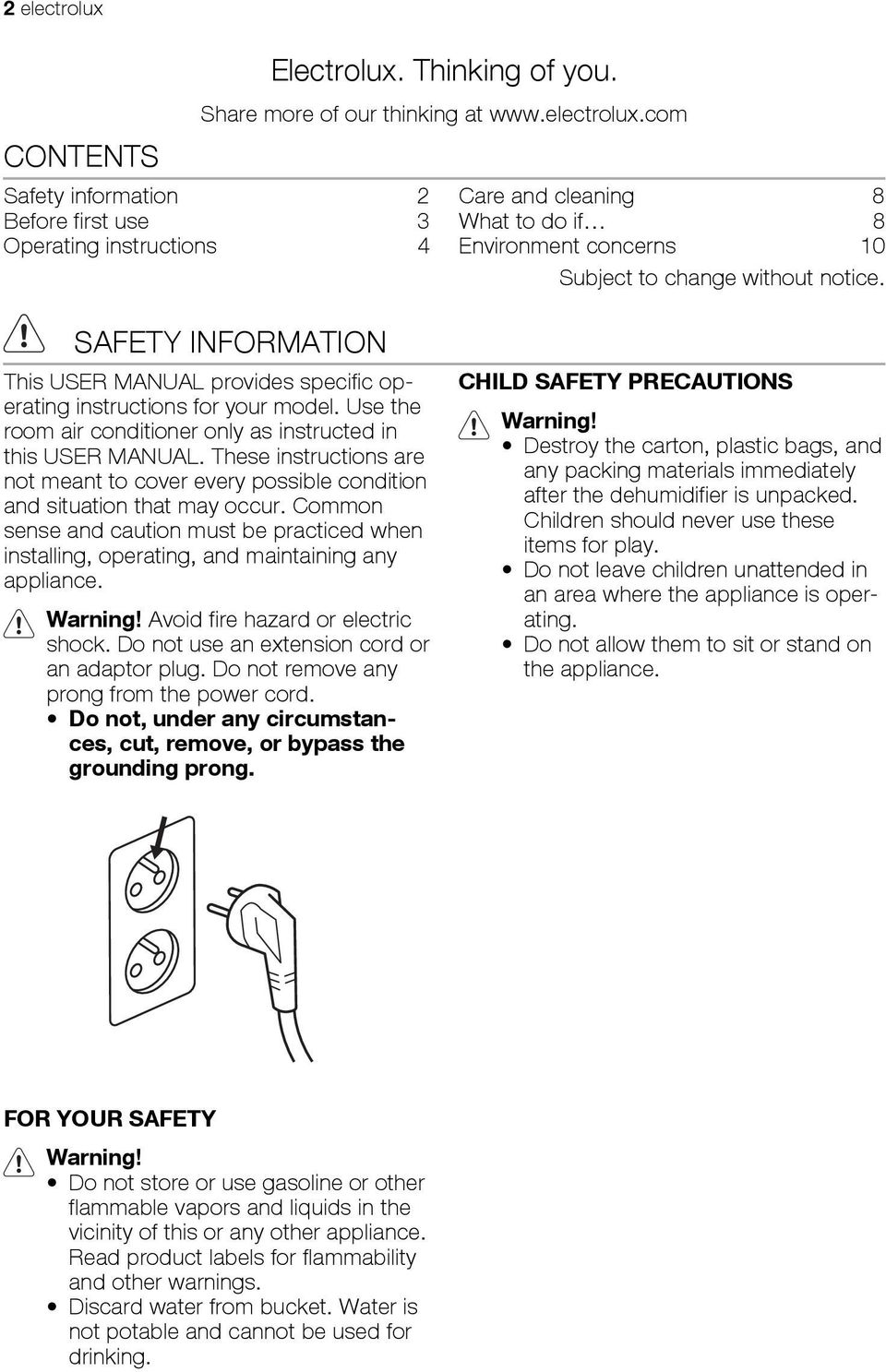 These instructions are not meant to cover every possible condition and situation that may occur. Common sense and caution must be practiced when installing, operating, and maintaining any appliance.