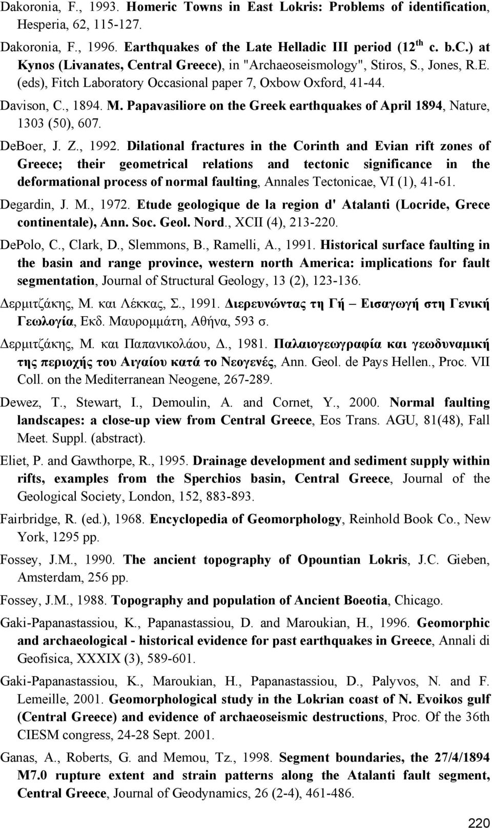 Dilational fractures in the Corinth and Evian rift zones of Greece; their geometrical relations and tectonic significance in the deformational process of normal faulting, Annales Tectonicae, VI (1),